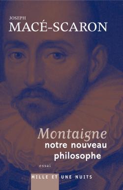 MONTAIGNE, NOTRE NOUVEAU PHILOSOPHE