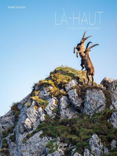 LA-HAUT, SUR LES SENTIERS SAUVAGES
