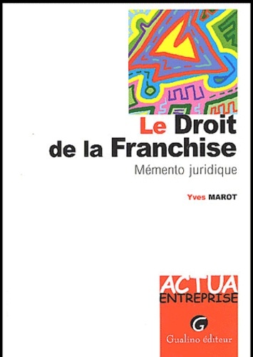 DROIT DE LA FRANCHISE - MEMENTO PRATIQUE