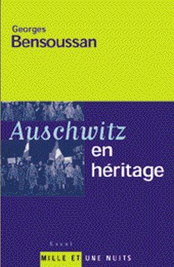 AUSCHWITZ EN HERITAGE - D´UN BON USAGE DE LA MEMOIRE