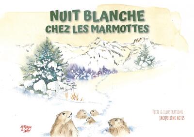 NUIT BLANCHE CHEZ LES MARMOTTES