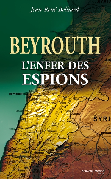 BEYROUTH, DANS L´ENFER DES ESPIONS