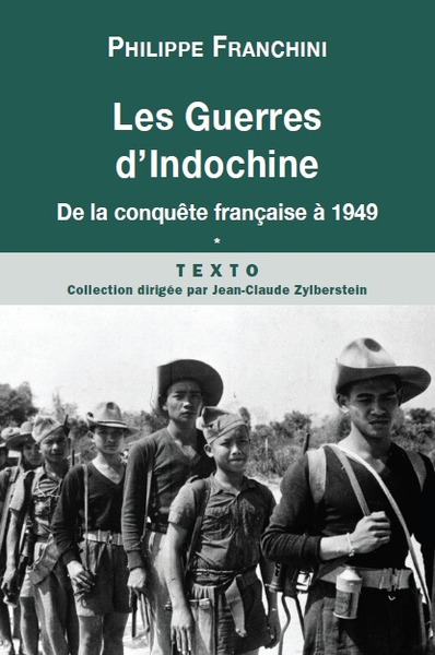 GUERRES D´INDOCHINE T1 DE LA CONQUETE FRANCAISE A 1949
