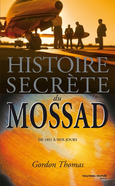 HISTOIRE SECRETE DU MOSSAD