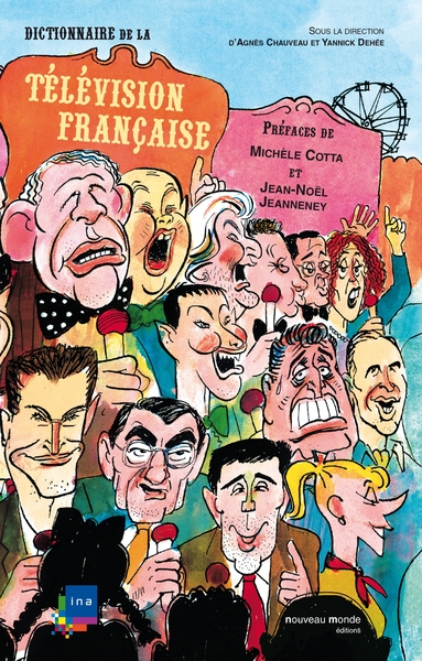 DICTIONNAIRE DE LA TELEVISION FRANCAISE