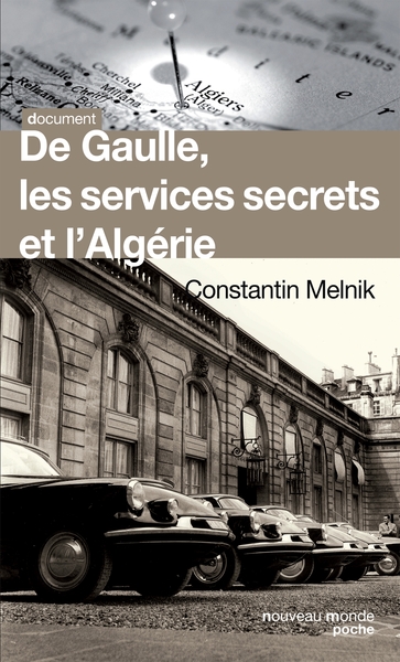 DE GAULLE LES SERVICES SECRETS ET L ALGERIE