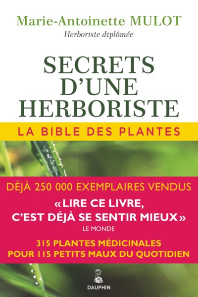 SECRETS D´UNE HERBORISTE (NE). LA BIBLE DES PLANTES  ED. 2015