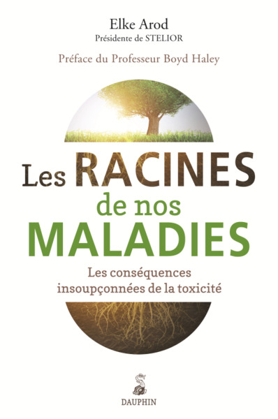 RACINES DE NOS MALADIES. LES CONSEQUENCES INSOUPCONNEES DE LA TOXICITE (LES)