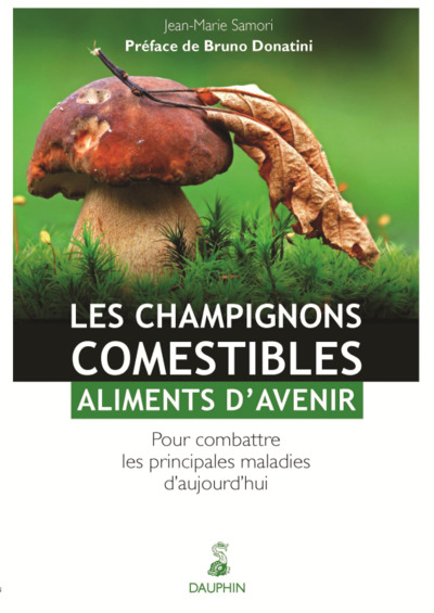 CHAMPIGNONS COMESTIBLES : ALIMENTS D´AVENIR POUR COMBATTRE LES PRINCIPALES MALADIES D´AUJOURD´HUI