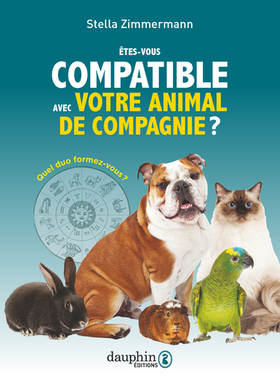 ETES VOUS COMPATIBLE AVEC VOTRE ANIMAL DE COMPAGNIE ? - QUEL DUO FORMEZ-VOUS ?