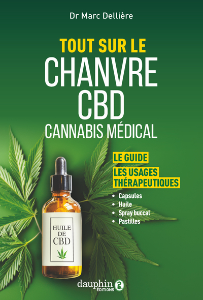 TOUT SUR LE CHANVRE CBD CANNABIS MEDICAL - LE GUIDE -LES USAGES THERAPEUTIQUES