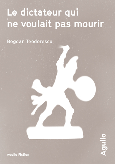 DICTATEUR QUI NE VOULAIT PAS MOURIR