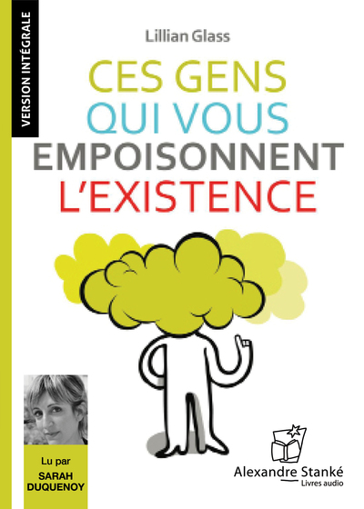 CES GENS QUI VOUS EMPOISONNENT L´EXISTENCE