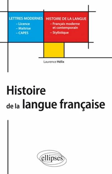 HISTOIRE DE LA LANGUE FRANCAISE - L, M, CAPES LETTRES MODERNES