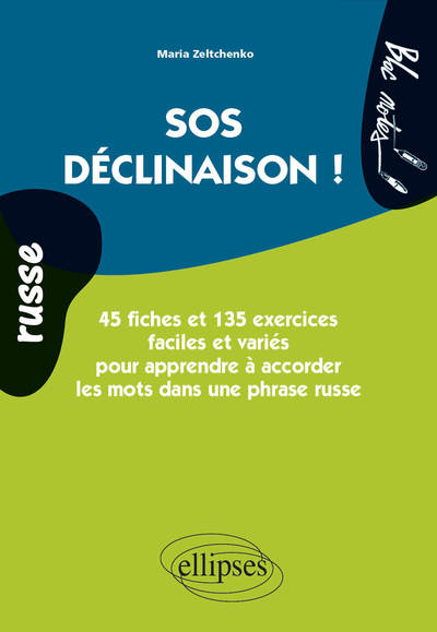 SOS DECLINAISON - RUSSE - 45 FICHES ET 135 EXERCICES FACILES ET VARIES POUR APPRENDRE A ACCORDER MOTS
