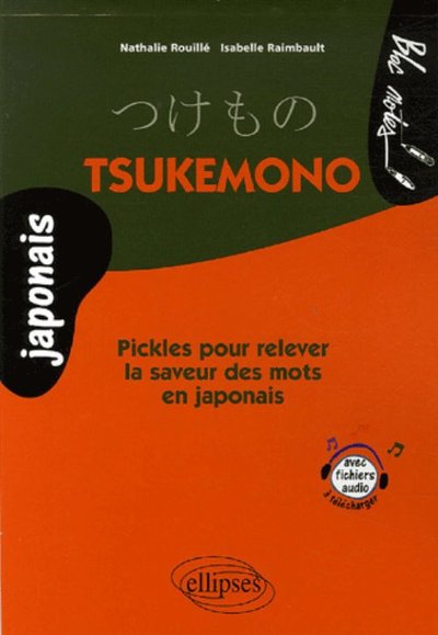 TSUKEMONO PICKLES POUR RELEVER LA SAVEUR DES MOTS EN JAPONAIS