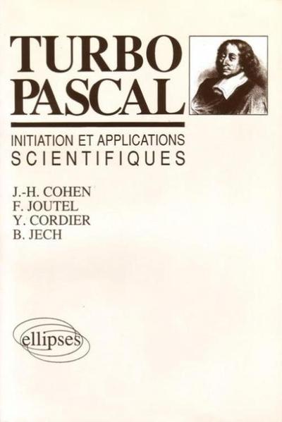 TURBO PASCAL INITIATION ET APPLICATIONS SCIENTIFIQUES