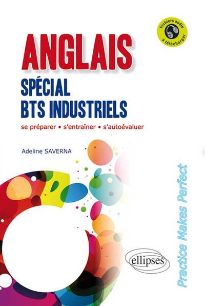 ANGLAIS SPECIAL BTS INDUSTRIELS PRATICE MAKES PERFFECT AVEC FICHIERS AUDIO