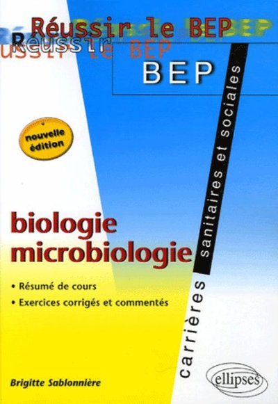 REUSSIR LE BEP CARRIERES SANITAIRES & SOCIALES BIOLOGIE MICROBIOLOGIE RESUME DES COURS EXOS CORRIGES