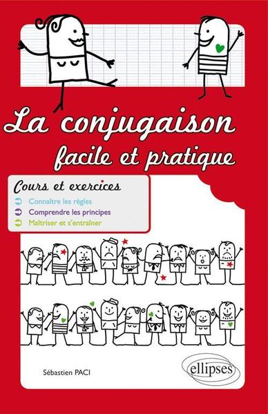 CONJUGAISON FACILE ET PRATIQUE. COURS ET EXERCICES. CONNAITRE LES REGLES