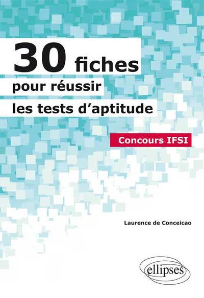 30 FICHES POUR REUSSIR LES TESTS D´APTITUDE CONCOURS IFSI