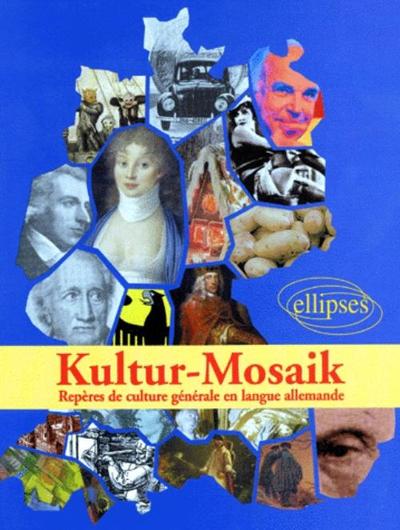 KULTUR-MOSAIK REPERES DE CULTURE GENERALE EN LANGUE ALLEMANDE