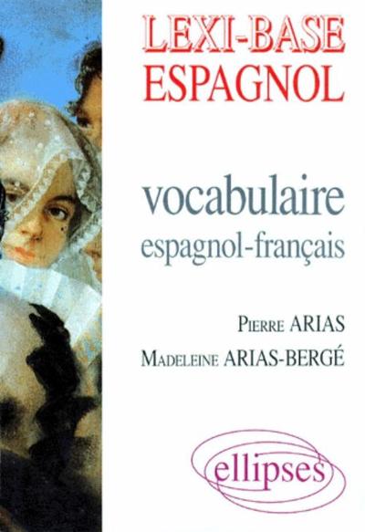 LEXI-BASE (VOCABULAIRE ESPAGNOL-FRANCAIS)