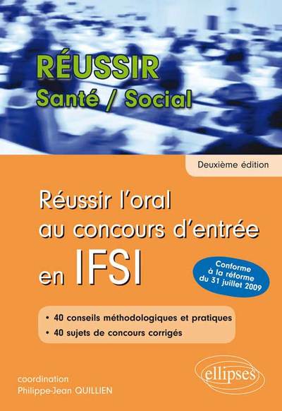 REUSSIR L´ORAL AU CONCOURS D´ENTREE EN IFSI 2EME EDITION CONFORME A LA REFORME DU 31/07/2009