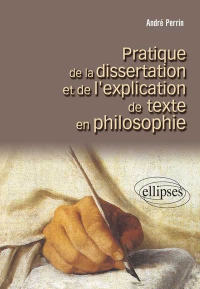 PRATIQUE DE LA DISSERTATION & DE L´EXPLICATION DE TEXTES EN PHILOSOPHIE
