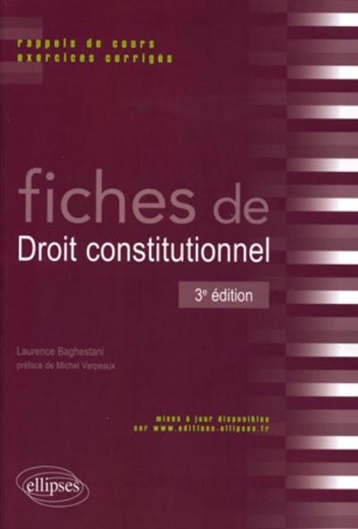 FICHES DE DROIT CONSTITUTIONNEL RAPPELS DE COURS & EXERCICES CORRIGES 3EME EDITION