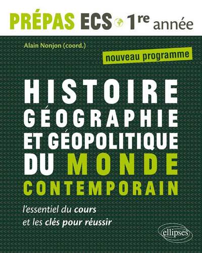 HISTOIRE GEOGRAPHIE ET GEOPOLITIQUE DU MONDE CONTEMPORAIN PREPAS ECS 1ERE ANNEE NOUVEAU PROGRAMME