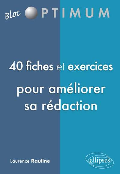 40 FICHES ET EXERCICES POUR AMELIORER SA REDACTION