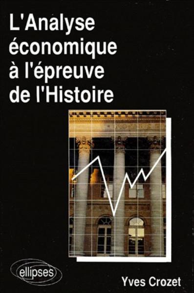 L´ANALYSE ECONOMIQUE A L´EPREUVE DE L´HISTOIRE