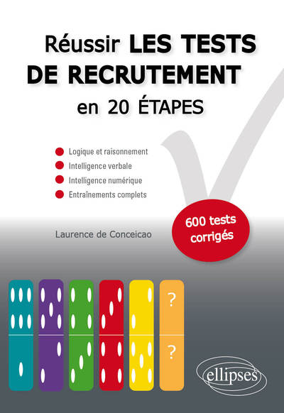 REUSSIR LES TESTS DE RECRUTEMENT EN 20 ETAPES LOGIQUE RAISONNEMENT INTELLIGENCE 600 TESTS CORRIGES