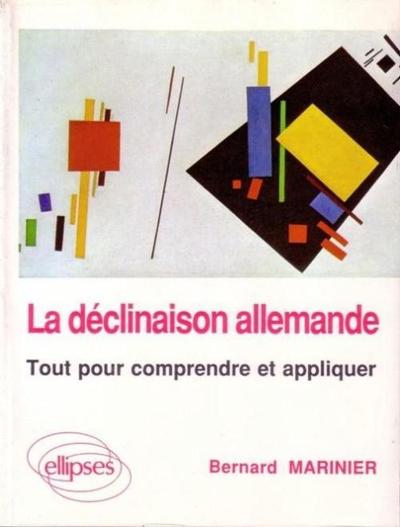 DECLINAISON ALLEMANDE TOUT POUR COMPRENDRE ET APPLIQUER