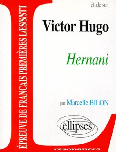 ETUDE SUR VICTOR HUGO HERNANI EPREUVE DE FRANCAIS PREMIERES L/ES/S/STT