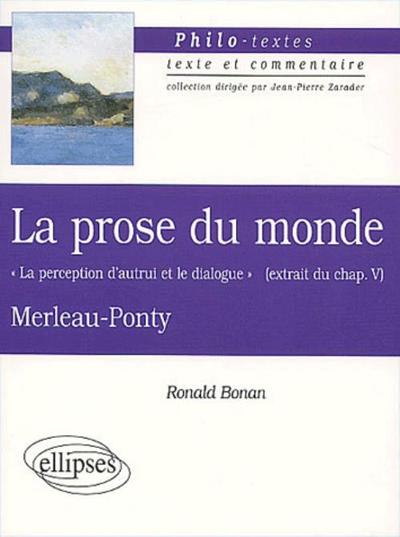 PROSE DU MONDE LA PERCEPTION D´AUTRUI ET LE DIALOGUE EXTRAIT DU CHAPITRE V MERLEAU-PONTY