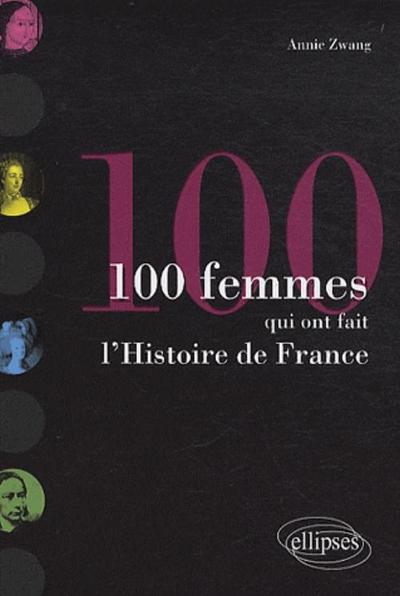 100 FEMMES QUI ONT FAIT L´HISTOIRE DE FRANCE
