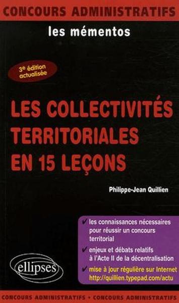 COLLECTIVITES TERRITORIALES EN 15 LECONS 3EME EDITION ENTIEREMENT REFONDUE & MISE A JOUR