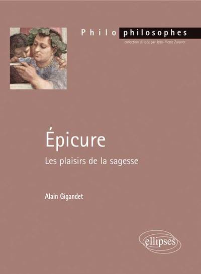 EPICURE LES PLAISIRS DE LA SAGESSE