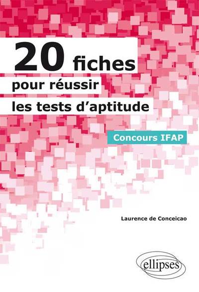 20 FICHES POUR REUSSIR LES TESTS D´APTITUDE CONCOURS IFAP