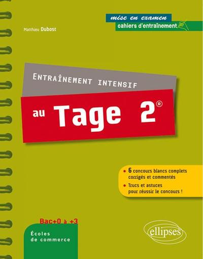 ENTRAINEMENT INTENSIF AU TAGE 2 6 CONCOURS BLANCS COMPLETS CORRIGES & COMMENTES BAC+0+1+2+3