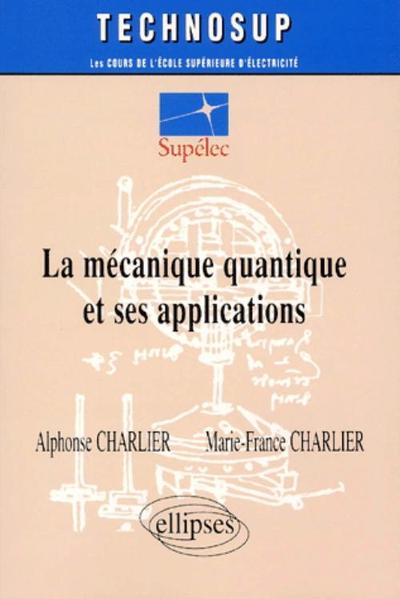 MECANIQUE QUANTIQUE ET SES APPLICATIONS