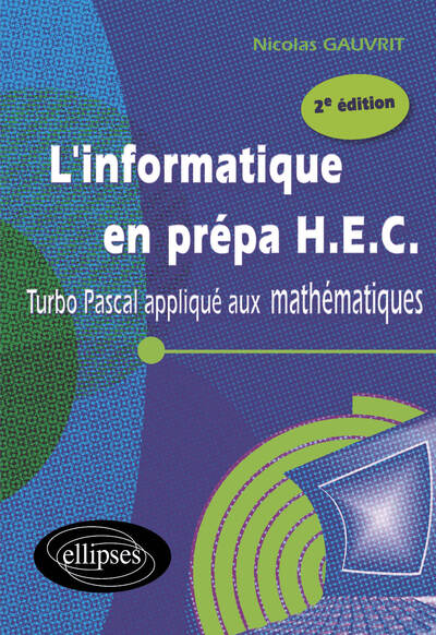 L´INFORMATIQUE EN PREPA HEC TURBO PASCAL APPLIQUE AUX MATHEMATIQUES 2E EDITION