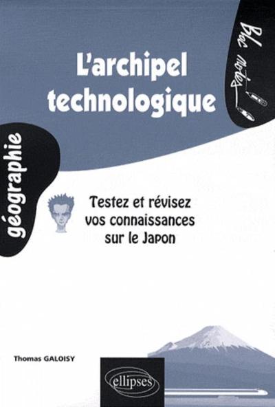 L´ARCHIPEL TECHNOLOGIQUE. TESTEZ ET REVISEZ VOS CONNAISSANCES SUR LE JAPON