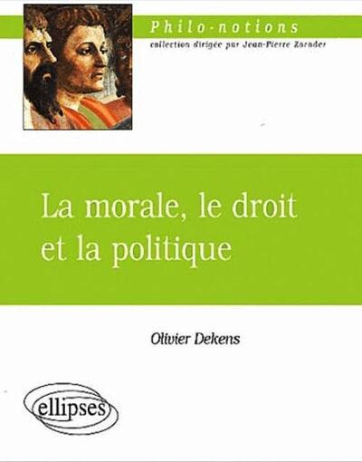 MORALE LE DROIT ET LA POLITIQUE
