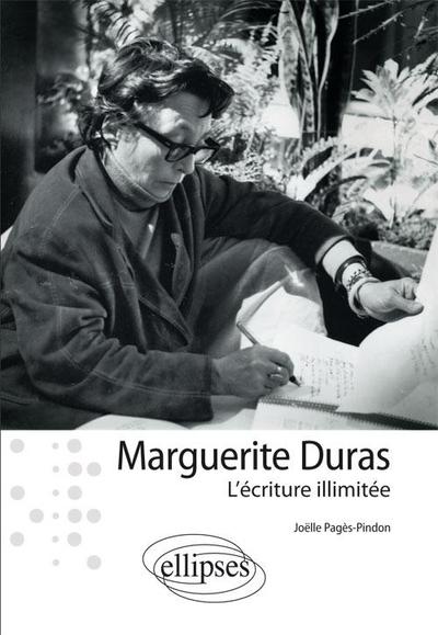 MARGUERITE DURAS L´ECRITURE ILLIMITEE