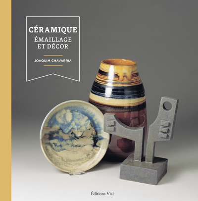 CERAMIQUE : EMAILLAGE ET DECOR - ILLUSTRATIONS, COULEUR