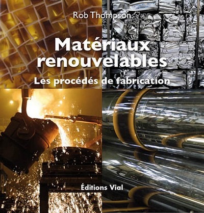 MATERIAUX RENOUVELABLES, LES PROCEDES DE FABRICATION