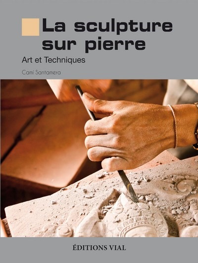 SCULPTURE SUR PIERRE. ART ET TECHNIQUES